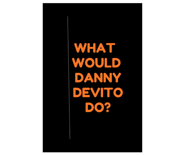 What Would Danny DeVito Do Journal
