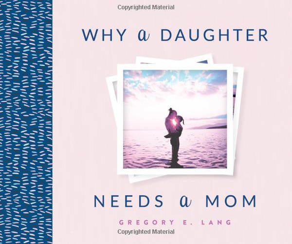 Why a Daughter Needs a Mom