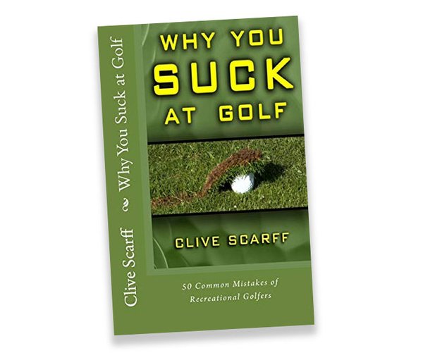 Why You Suck at Golf Book