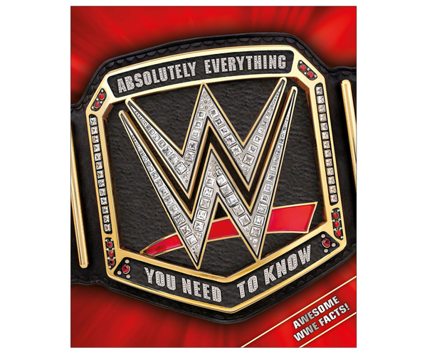 WWE Absolutely Everything You Need to Know Book