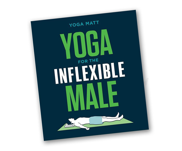Yoga For The Inflexible Male