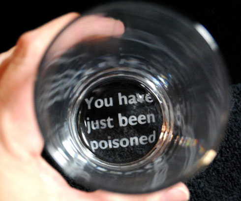 You Have Just Been Poisoned Glass