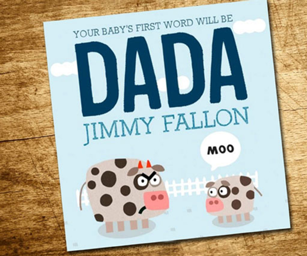 Your Baby's First Word Will Be DADA