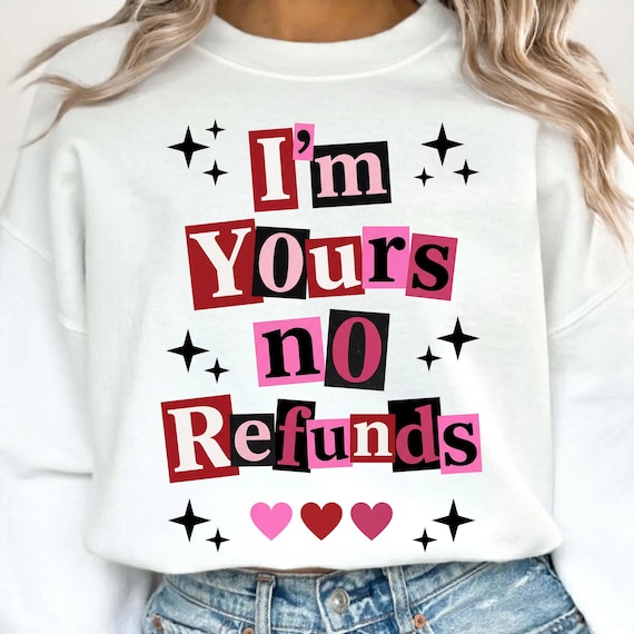 I'm Yours No Refunds png, Funny Valentine Quote png, Pink Red Love png, Sarcastic Couple Shirt PNG, Snarky Valentine png, Valentine png
