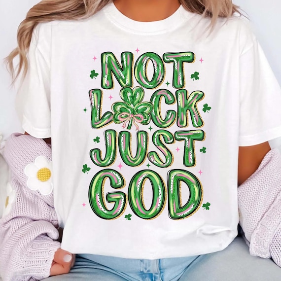 Christian St Patricks Day png, Not Luck Just God Clover, St Patrick's Day png, Lucky Varsity Png, Cricut Cut Files, Lucky png, Sublimation